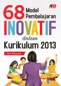 Image of 68 Model Pembelajaran Inovatif dalam Kurikulum 2013