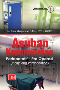 Image of Asuhan Keperawatan Perioperatif - Pre Operasi (Menjelang Pembedahan)