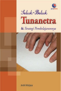Image of Seluk - Beluk Tunanetra dan Strategi Pembelajaran