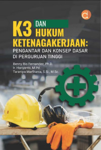 Image of K3 Dan Hukum Ketenagakerjaan: Pengantar Dan Konsep Dasar Di Perguruan Tinggi